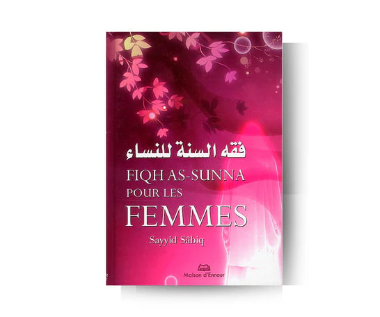 Fiqh As-Sunna Pour Les Femmes - Sayyid as-Sâbiq - Édition Maison d'Ennour SALIHA MODE