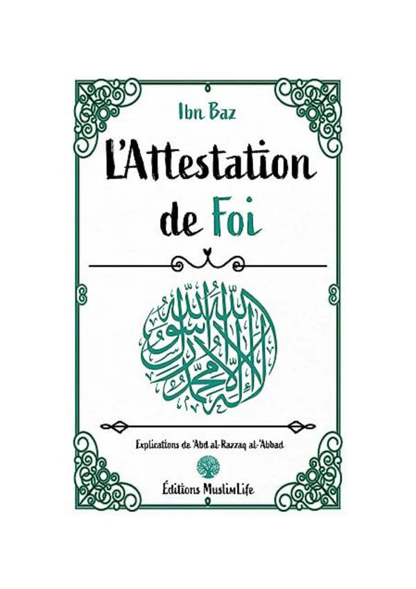 L'Attestation de Foi - Ibn Baz - Édition MuslimLife SALIHA MODE