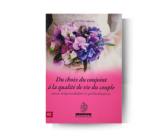 Du Choix du Conjoint à la Qualité de Vie du Couple : entre Responsabilité et Prédestination - Sakinah ALFAKI SALIHA MODE